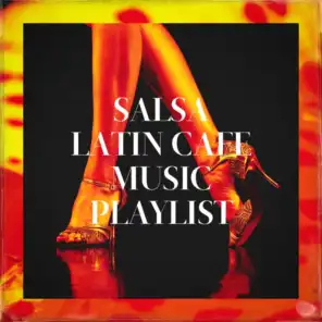Salsa Latin Cafe Music Playlist