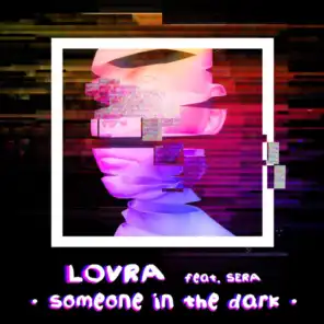 Someone in the Dark (feat. SERA)