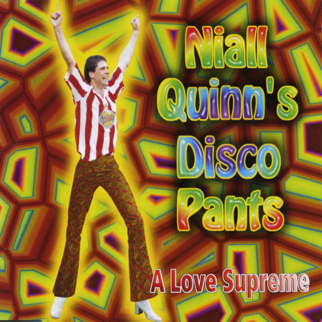 Niall Quinn's Disco Pants (Version 2)