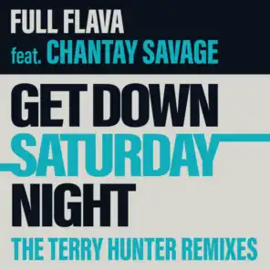 Get Down Saturday Night (The Terry Hunter Remixes) [feat. Chantay Savage]