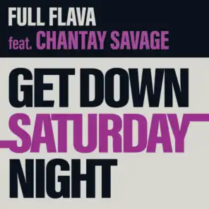 Get Down Saturday Night (Saturday Night Sunday Morning Mix) [feat. Chantay Savage]