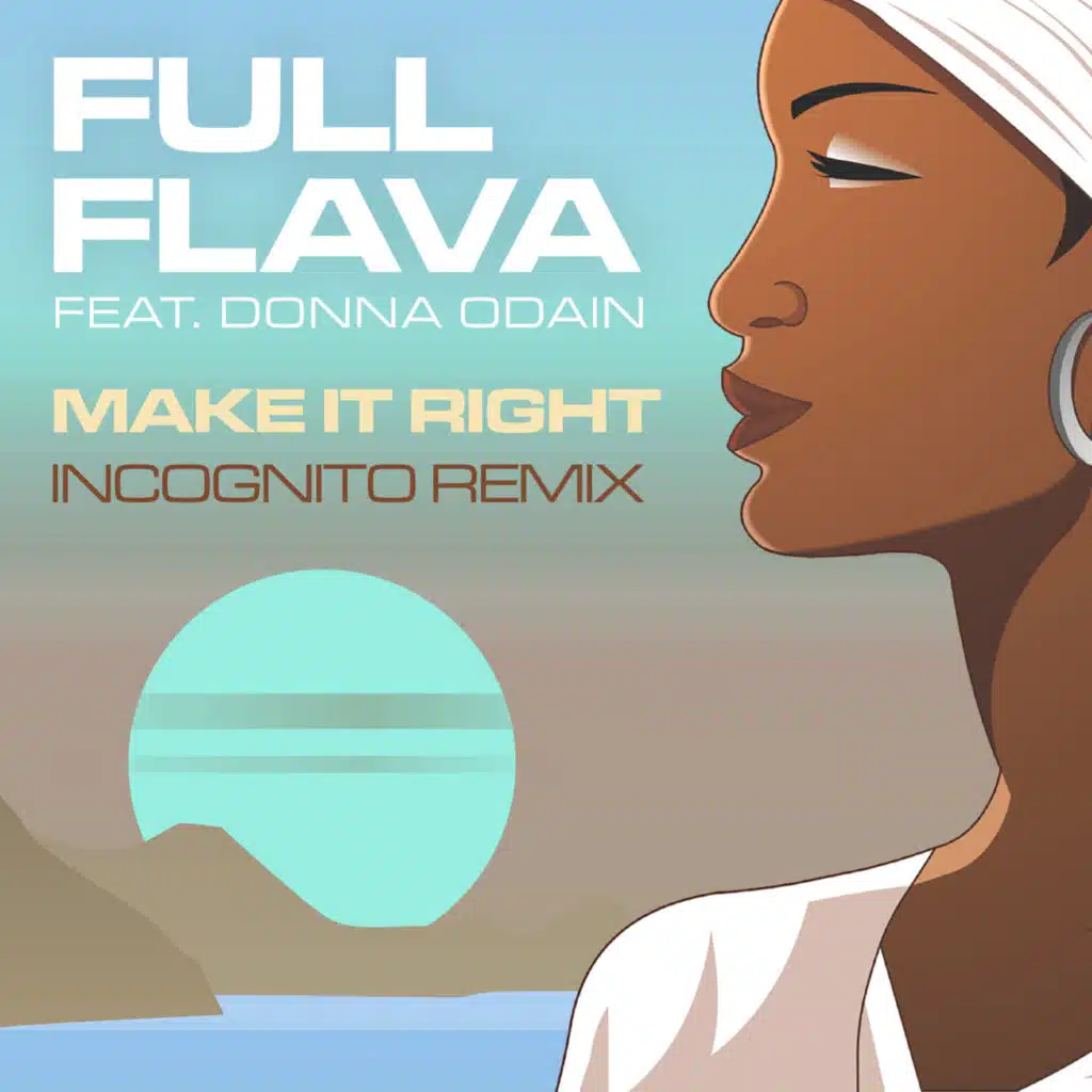 Make It Right (Full Flava 2.0 Mix) [feat. Donna Odain]