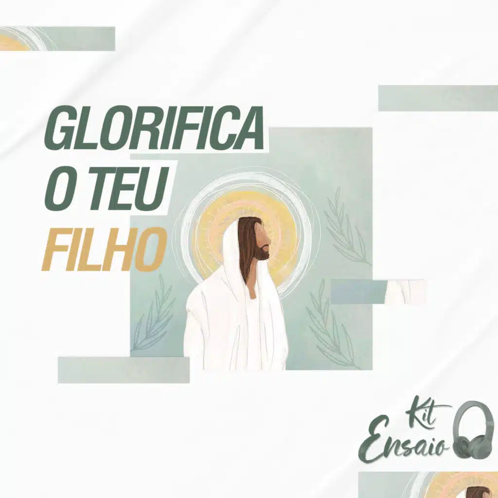 Glorifica o Teu Filho: Kit de Ensaio