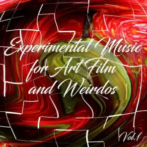 Experimental Music for Art Film and Weirdos, Vol. 1