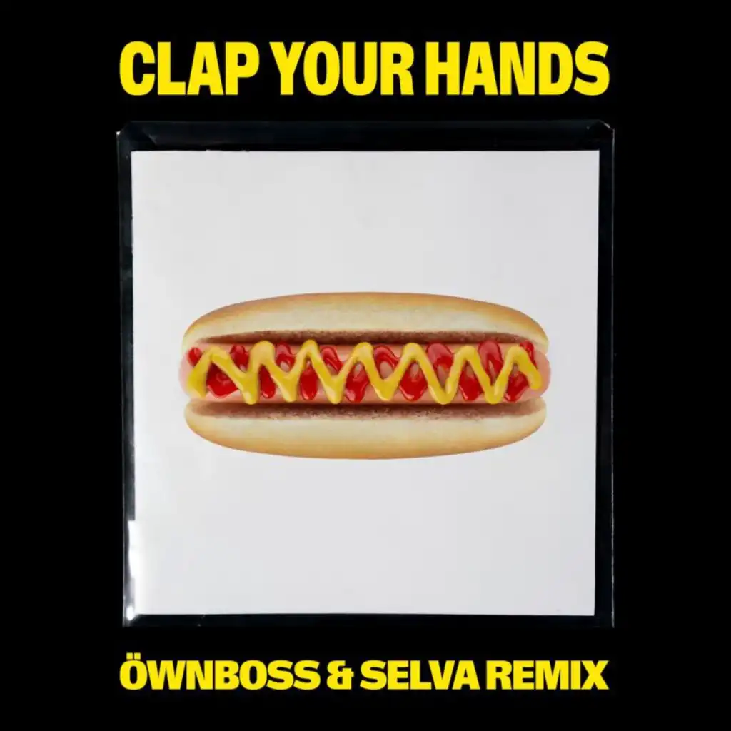Clap Your Hands (Öwnboss & Selva Radio Extended)