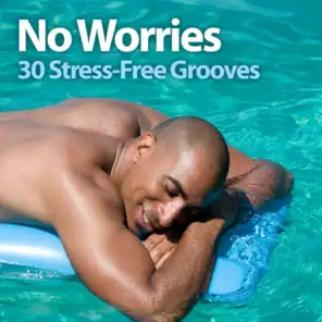 No Worries: 30 Stress-Free Grooves