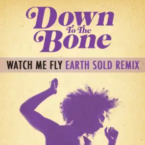 Watch Me Fly (Earth Sold Remix) (feat Imaani) - Single