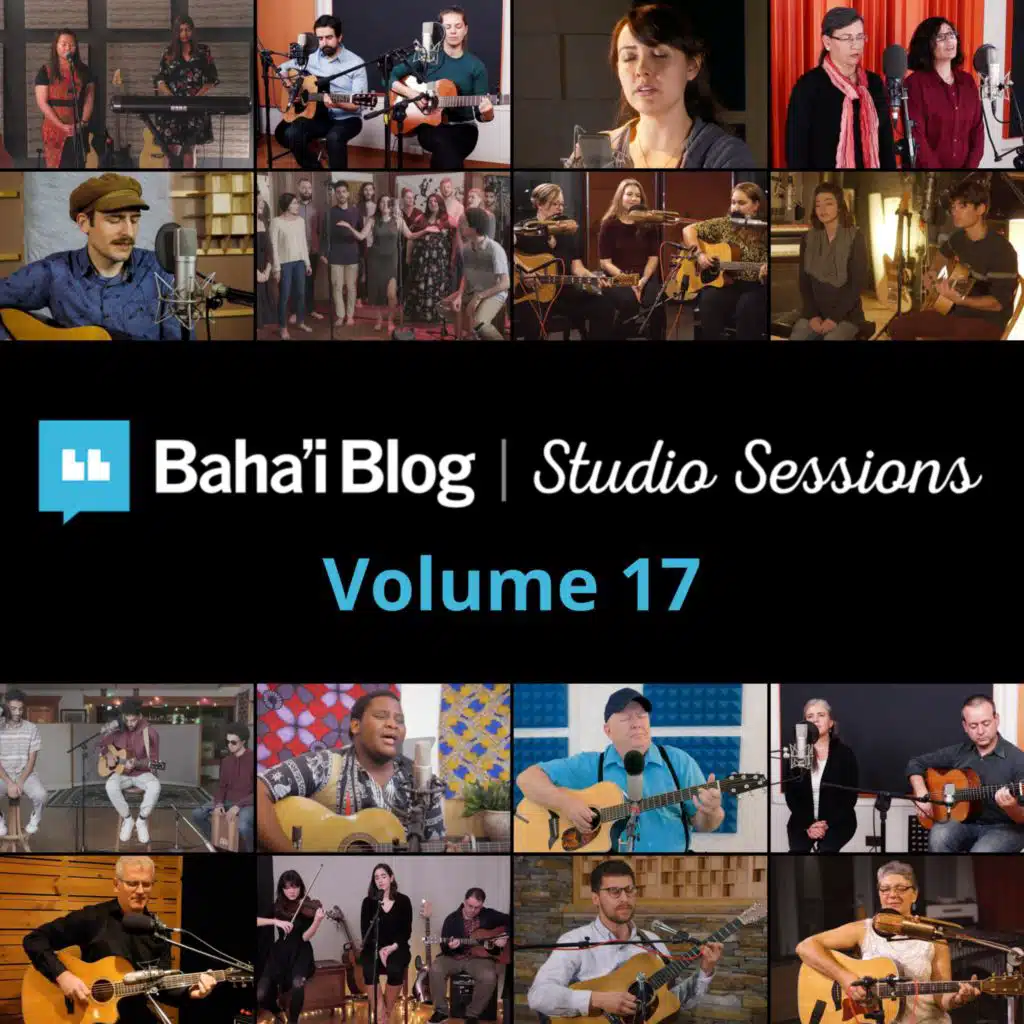 Baha'i Blog Studio Sessions, Vol. 17