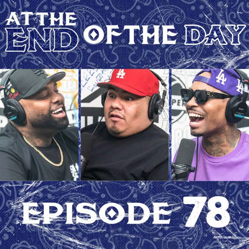 At The End of The Day Ep. 78