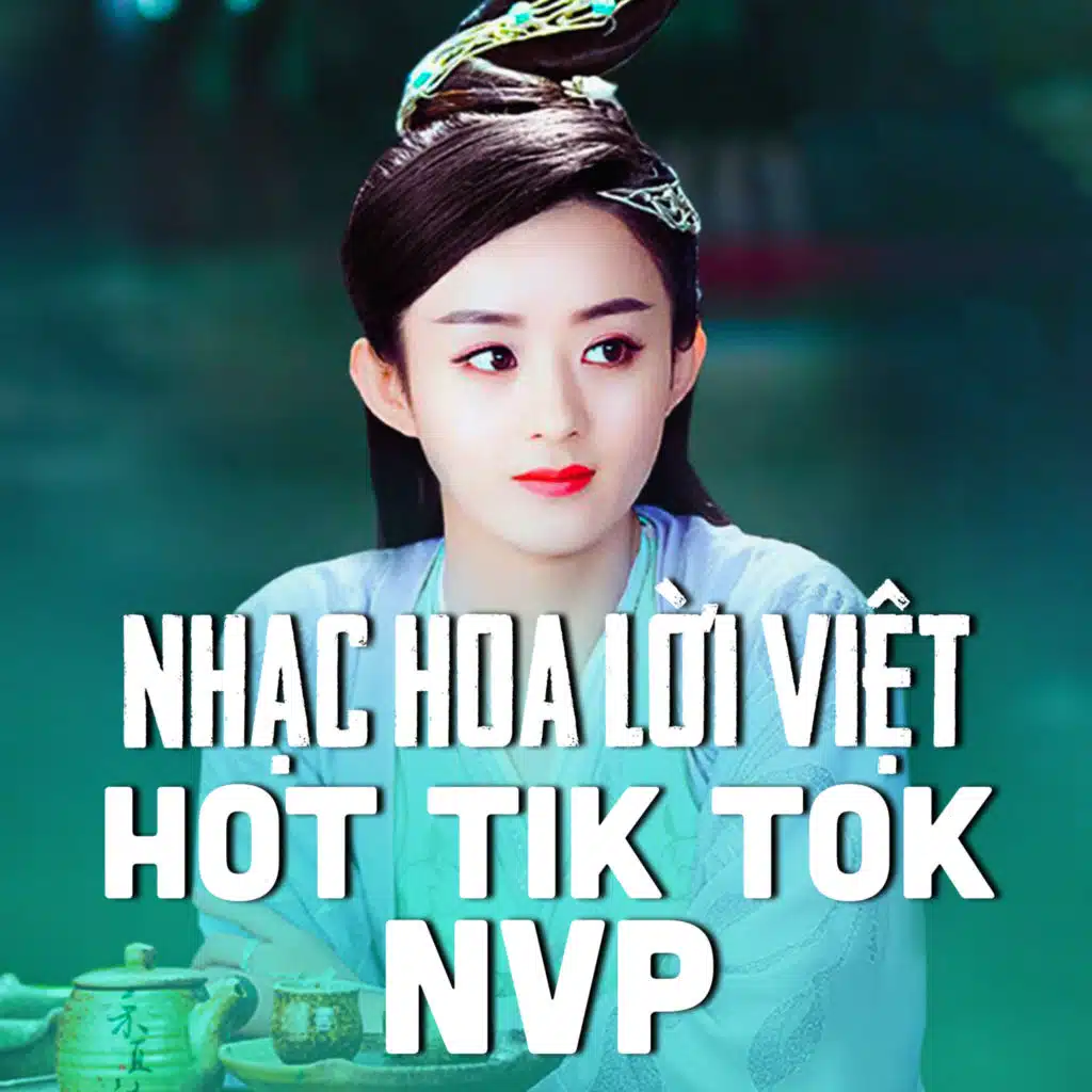 Tuyển Tập Các Ca Khúc NVP Remix Hot Tik Tok #1