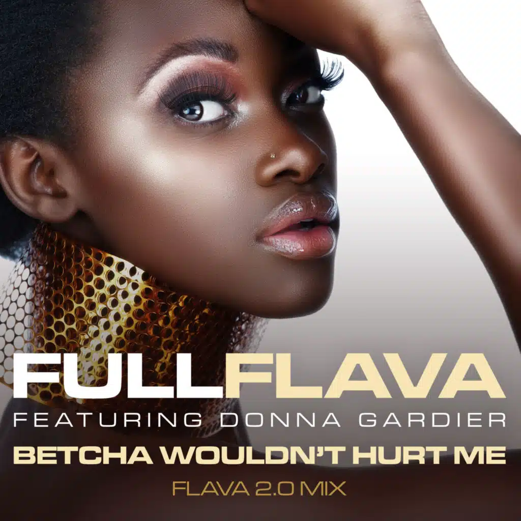 Betcha Wouldn't Hurt Me (Flava 2.0 Mix) [feat. Donna Gardier]