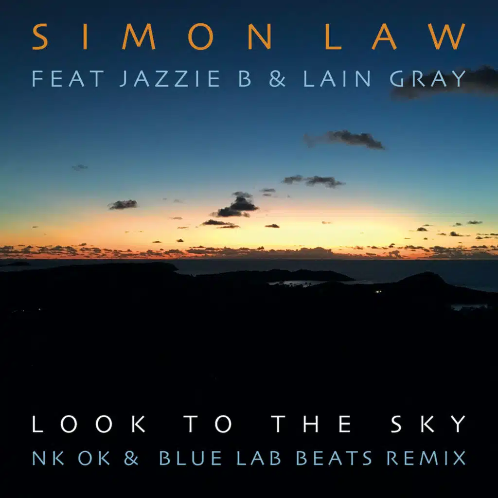 Look to the Sky (NK OK and Blue Lab Beats Remix) [feat. Jazzie B & Lain Gray]
