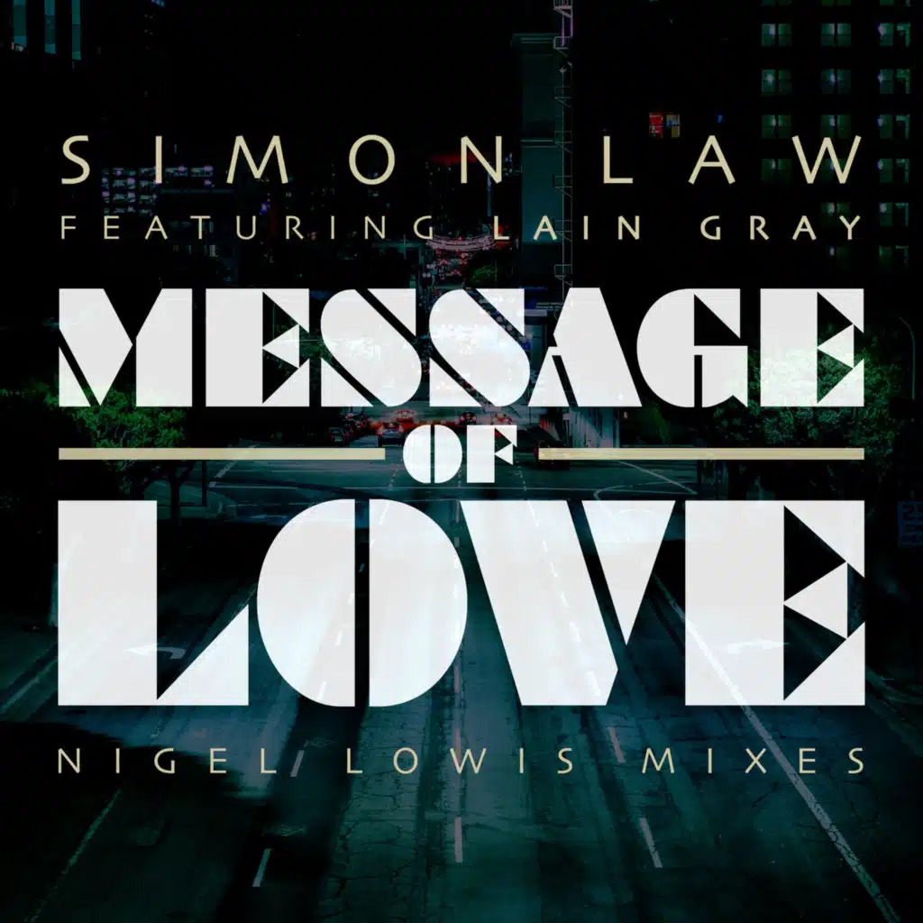 Message of Love (Nigel Lowis Mixes) [feat. Lain Gray]