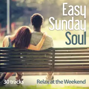 Easy Sunday Soul: Relax At The Weekend
