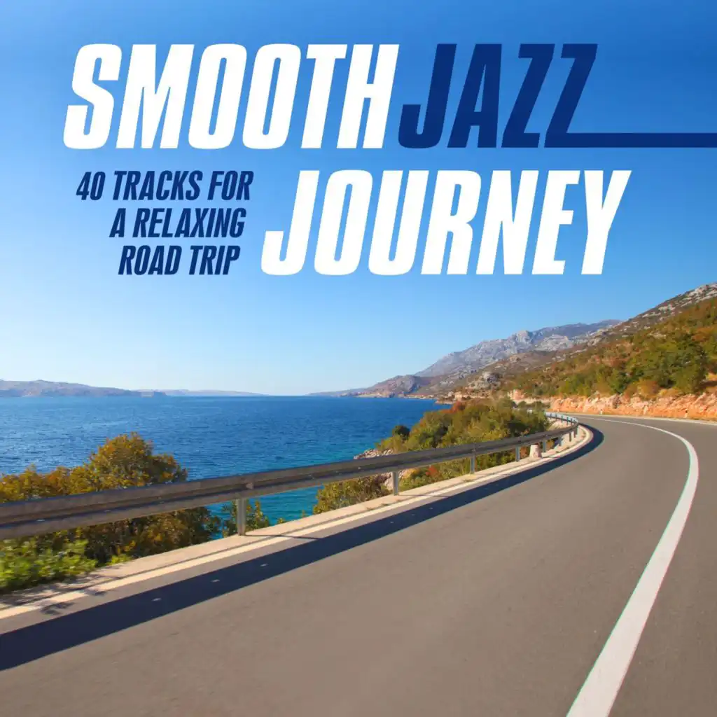 Smooth Jazz Journey (40 Tracks for a Relaxing Road Trip)