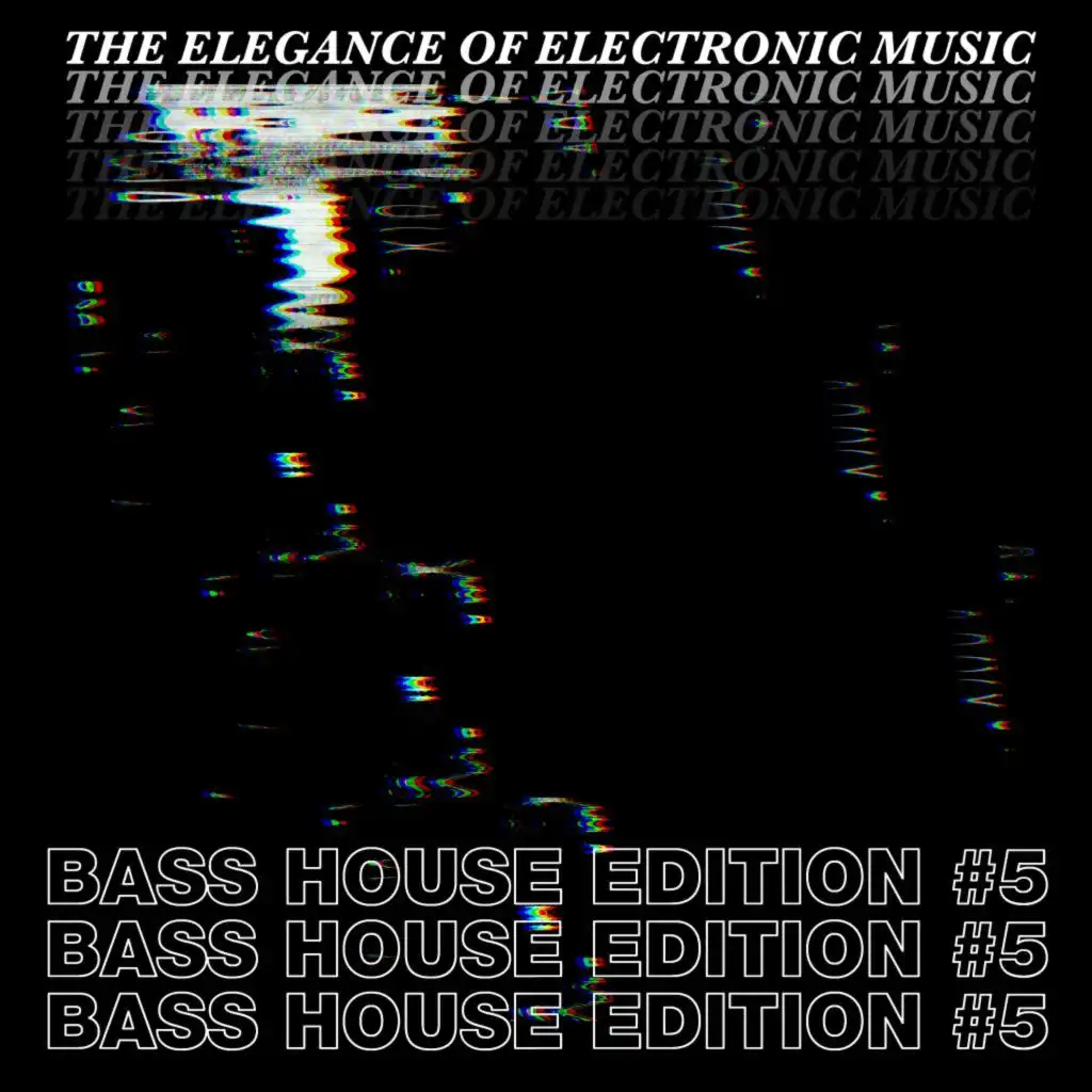 The Elegance of Electronic Music - Bass House Edition #5