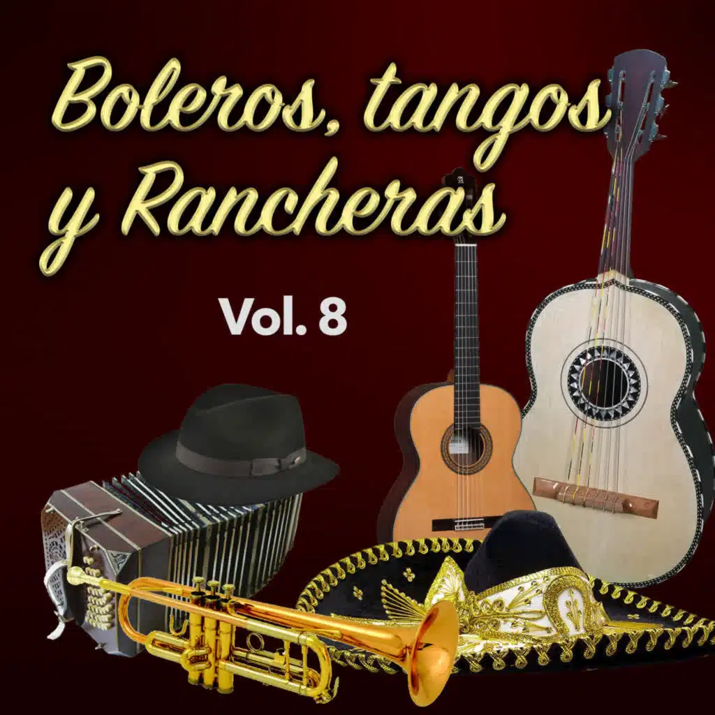Boleros, Tangos y Rancheras (Vol. 8)