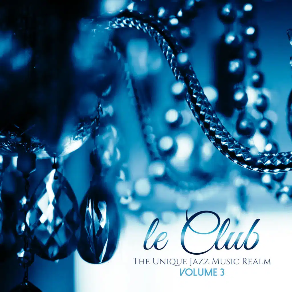 Le Club: The Unique Jazz Music Realm, Vol. 3