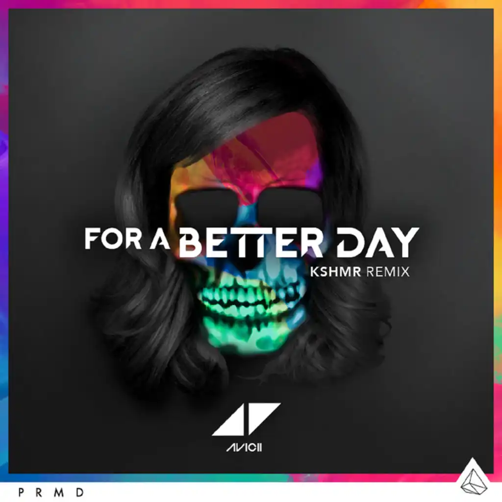 For A Better Day (KSHMR Remix) [feat. Niles Hollowell-Dhar]