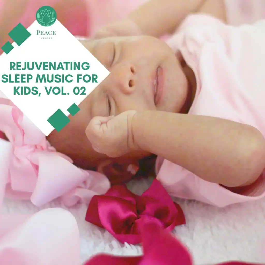 Rejuvenating Sleep Music For Kids, Vol. 02