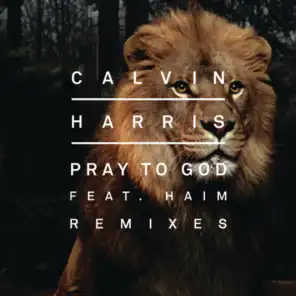 Pray to God (R3hab Remix) [feat. HAIM]