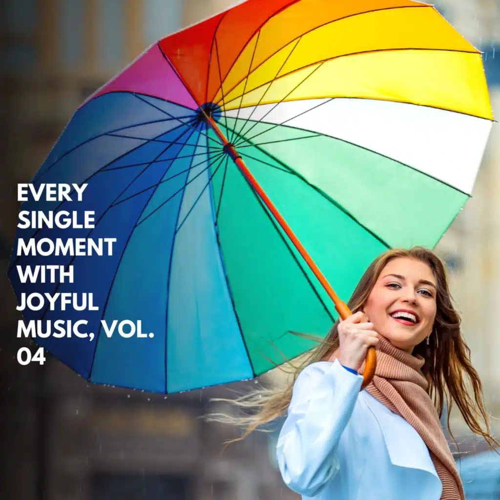 Every Single Moment With Joyful Music, Vol. 04