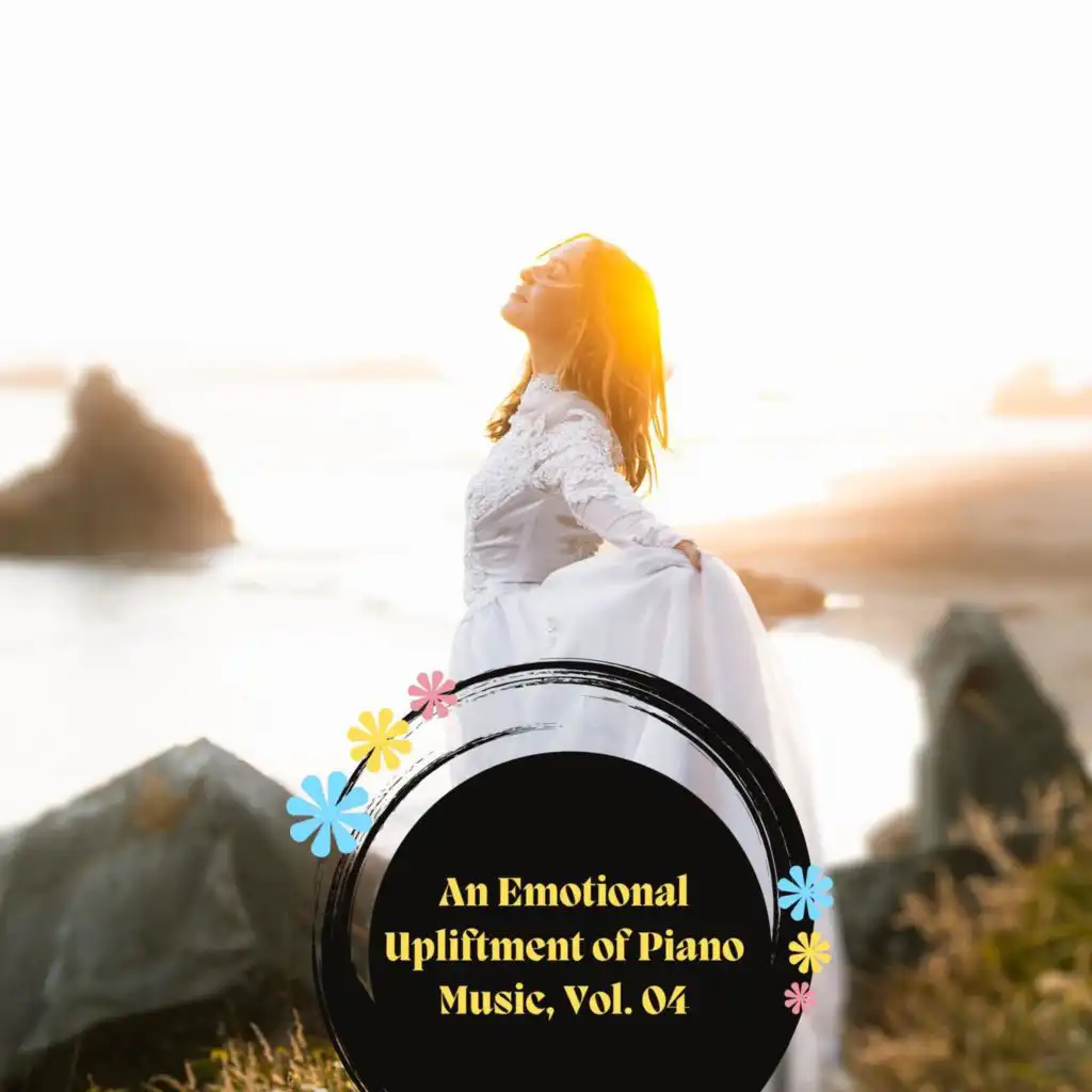 An Emotional Upliftment Of Piano Music, Vol. 04