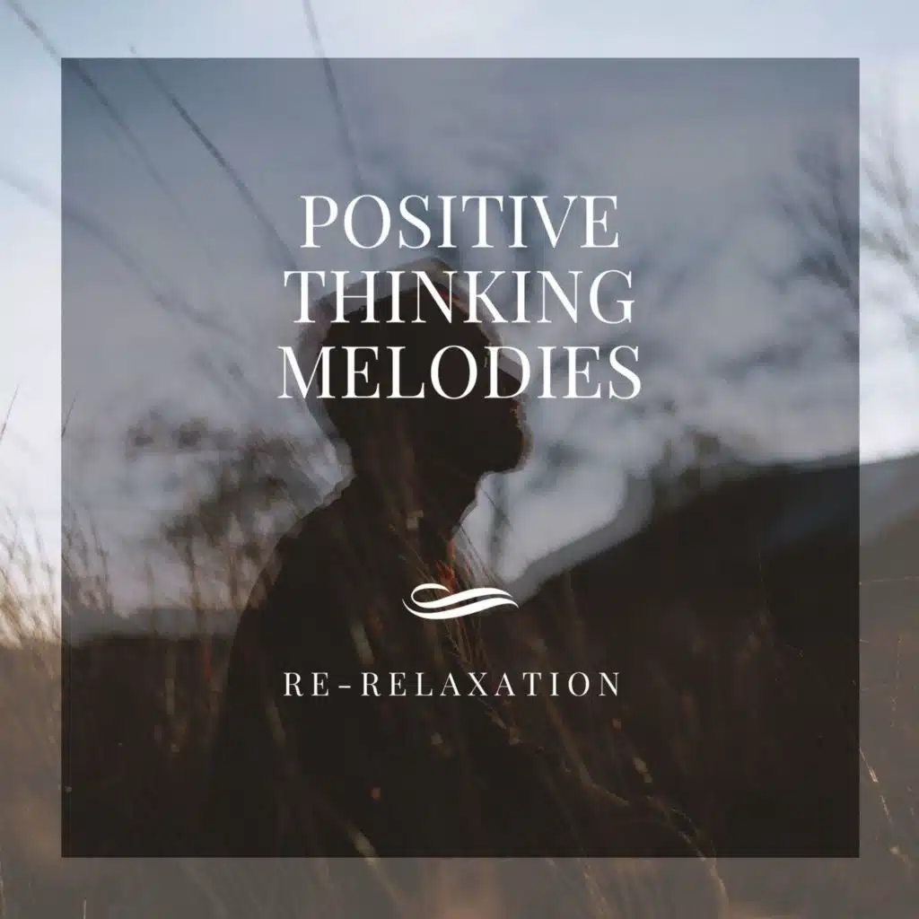 Positive Thinking Melodies: New Age Music