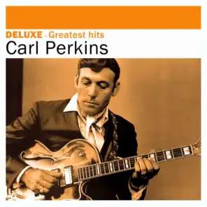 Deluxe: Greatest Hits - Carl Perkins