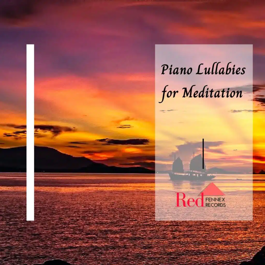 Piano Lullabies For Meditation