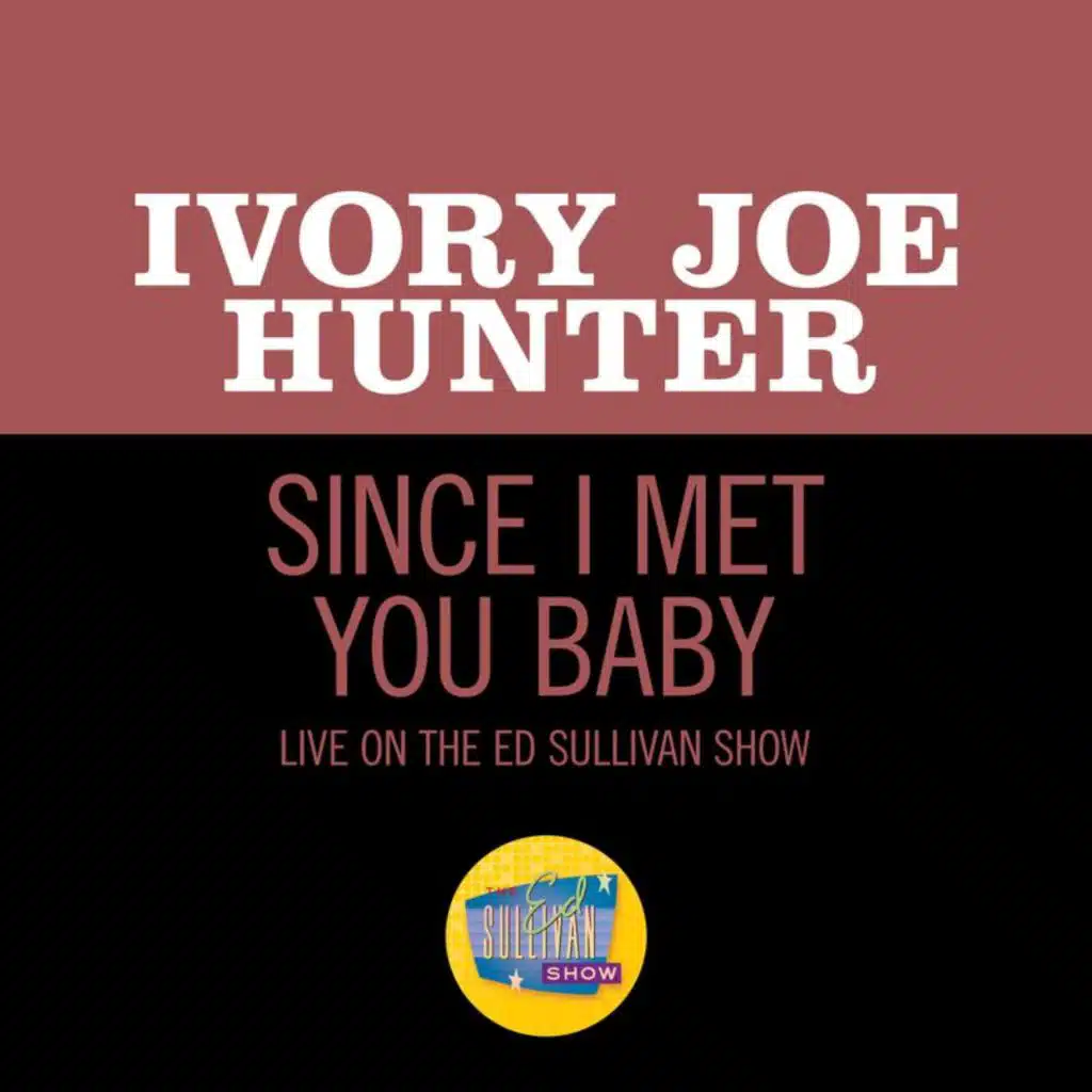Since I Met You Baby (Live On The Ed Sullivan Show, January 20, 1957)