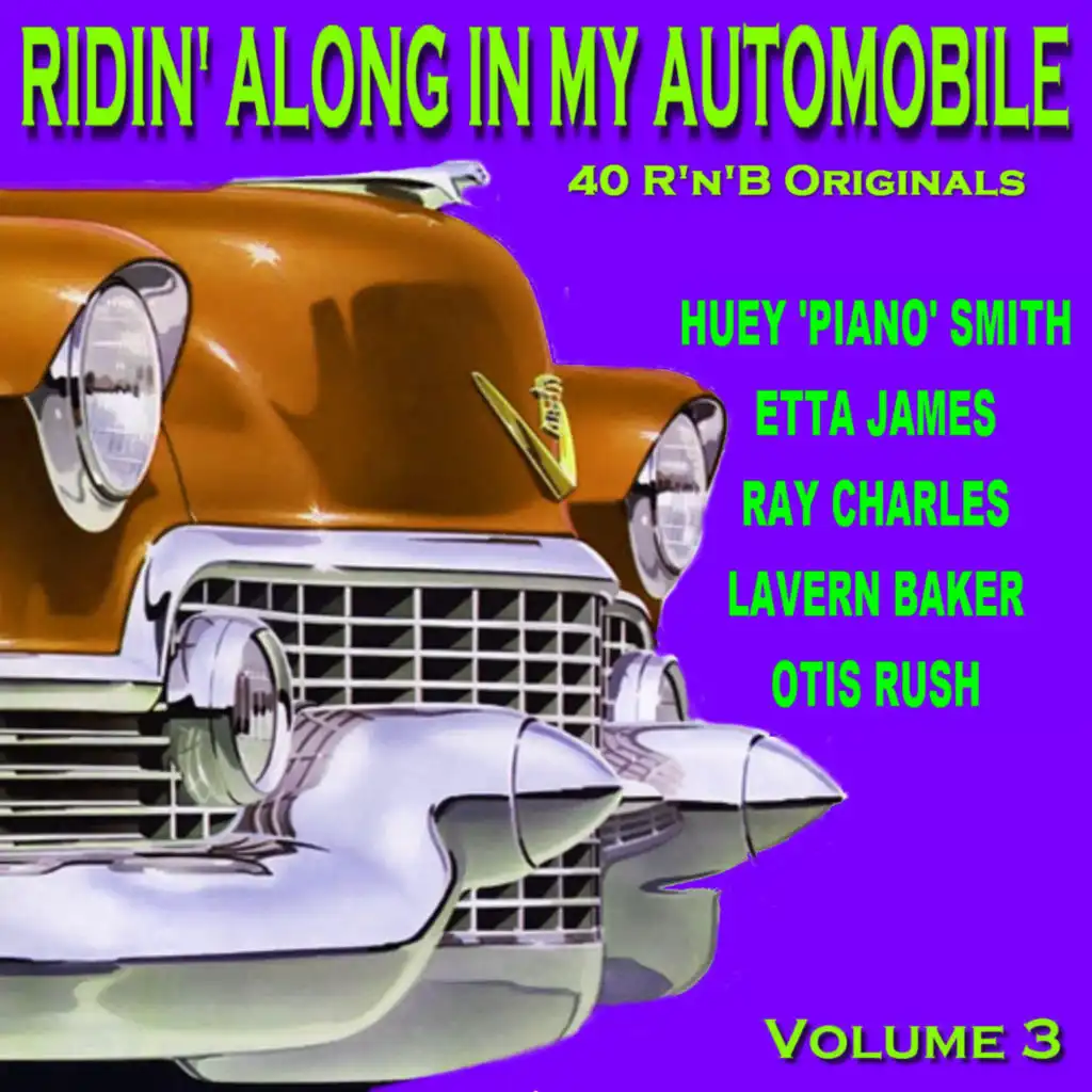 Ridin Along in My Automobile (40 R'n'B Originals), Vol. 3