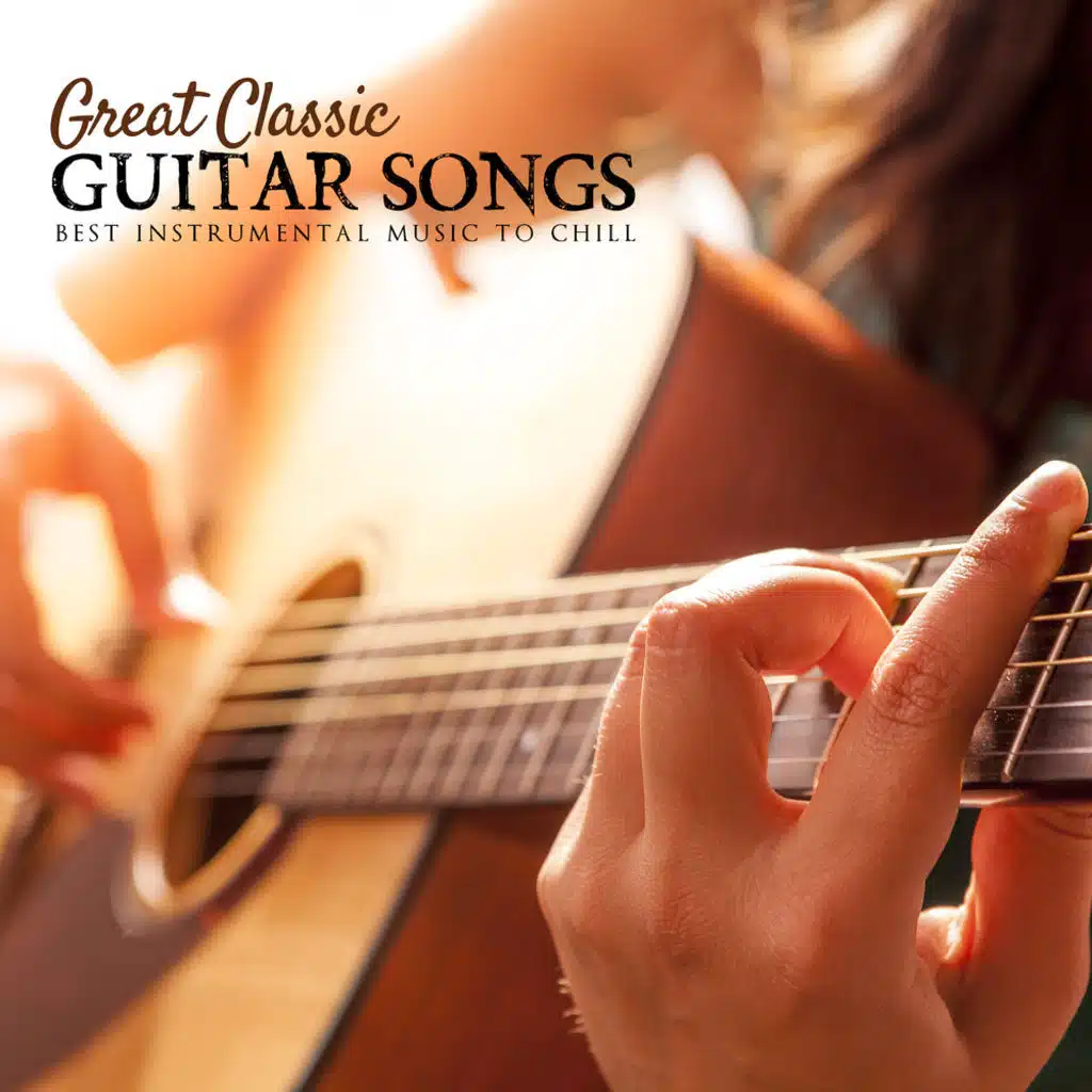 Great Classic Guitar Songs: Best Instrumental Music to Chill