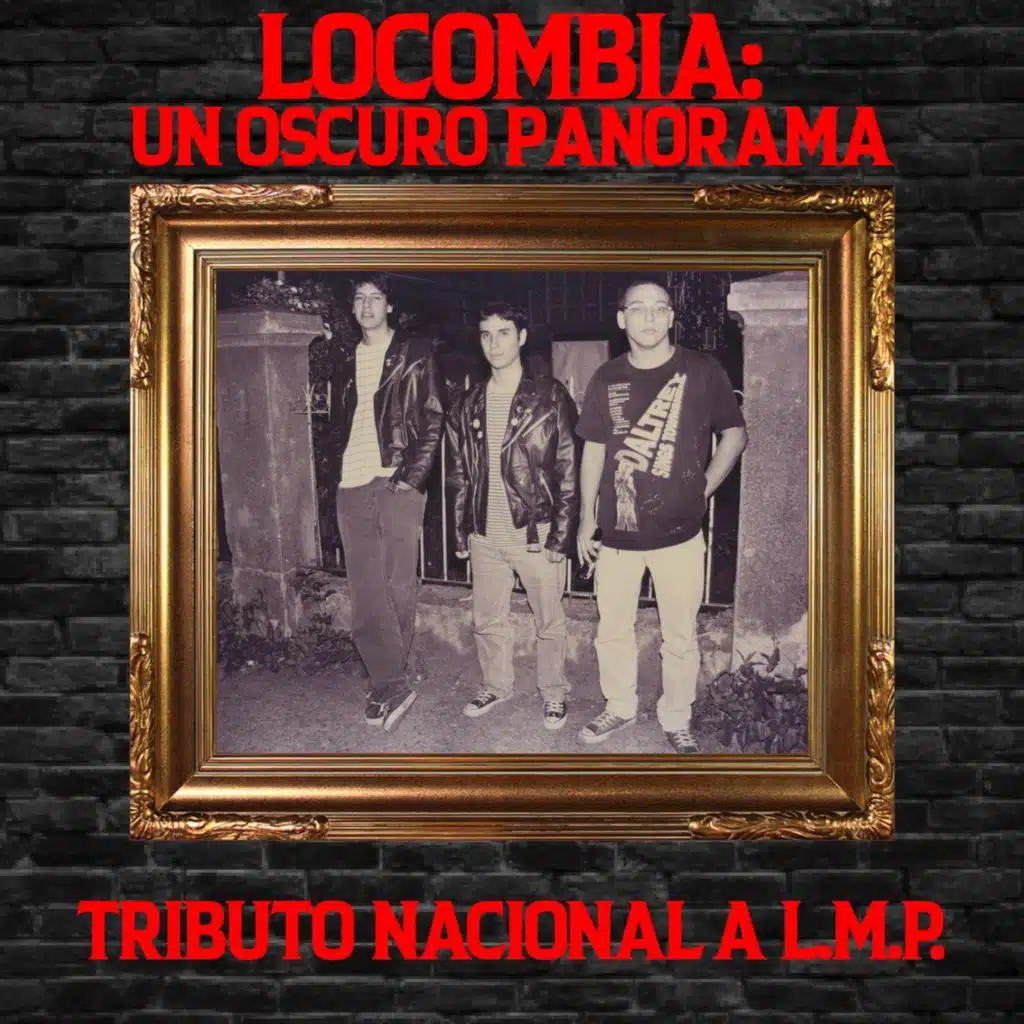 Locombia: Un Oscuro Panorama (Tributo Nacional a L.M.P)