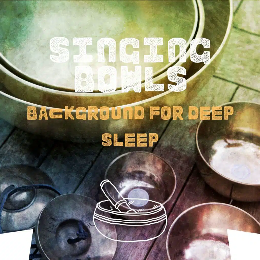 Singing Bowls - Background for Deep Sleep