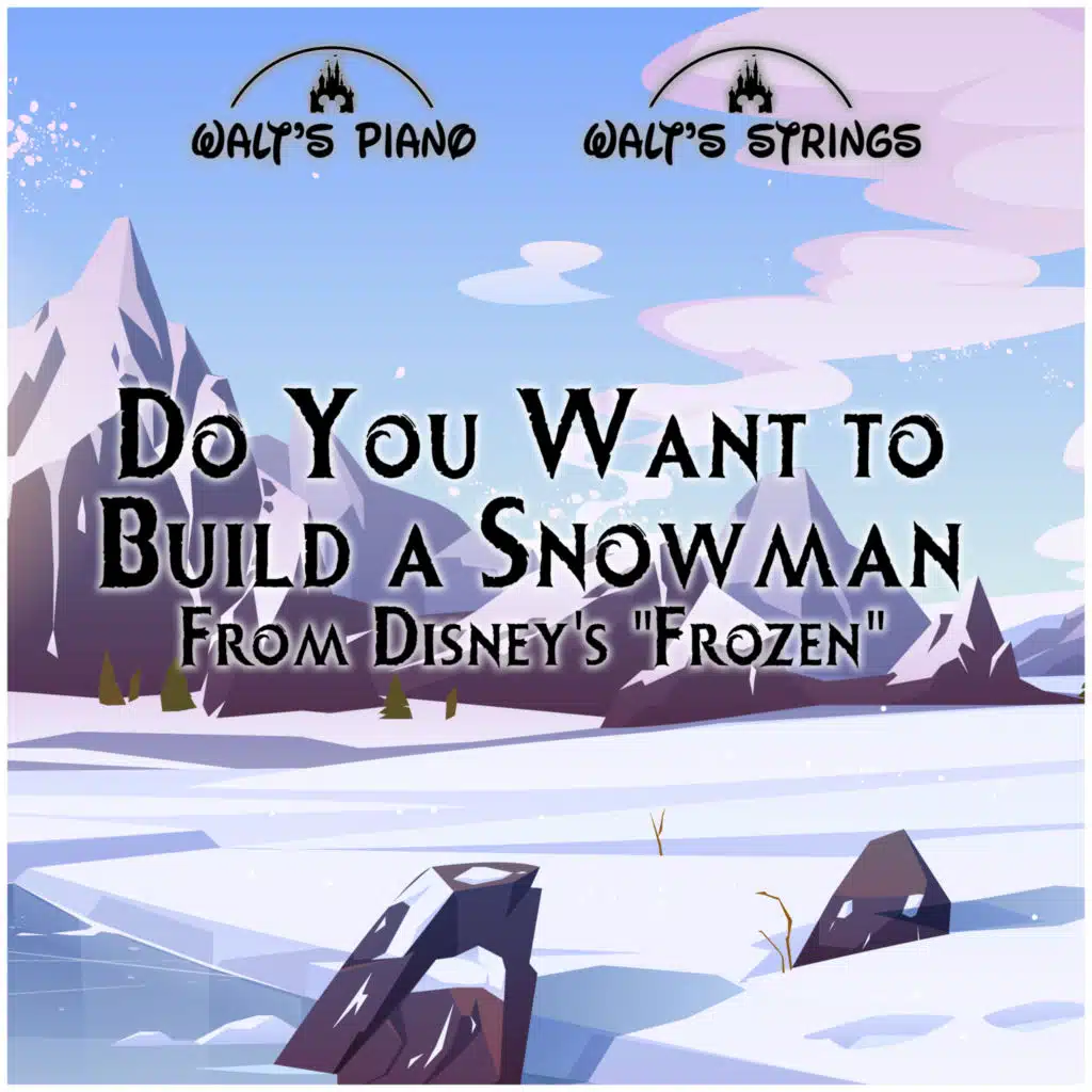 Do You Want to Build a Snowman (From Disney's "Frozen")
