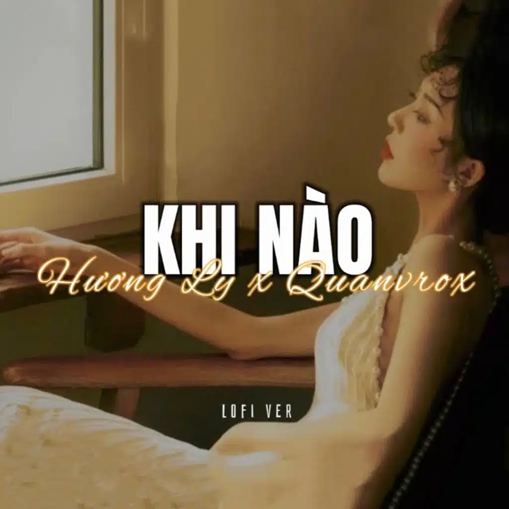 Khi Nào (Lofi)