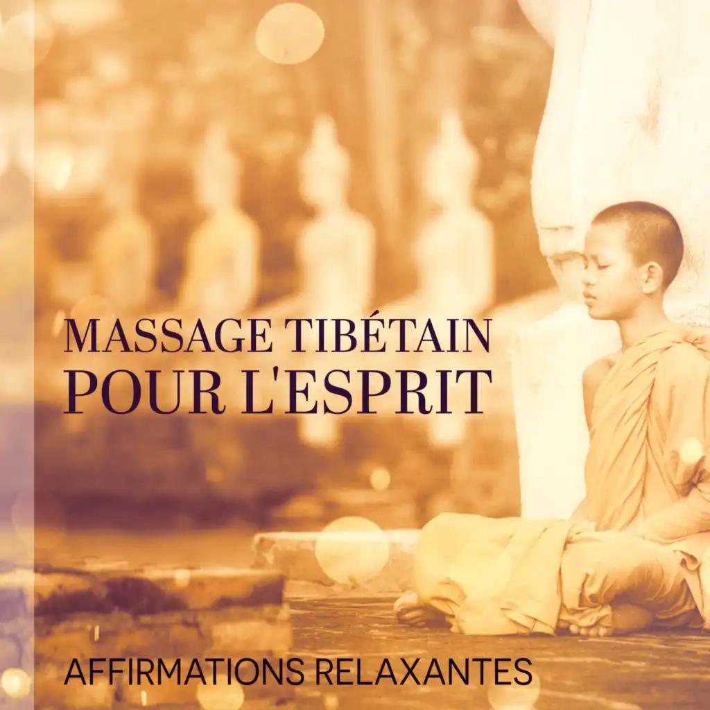 Massage tibétain pour l'esprit (Affirmations relaxantes)