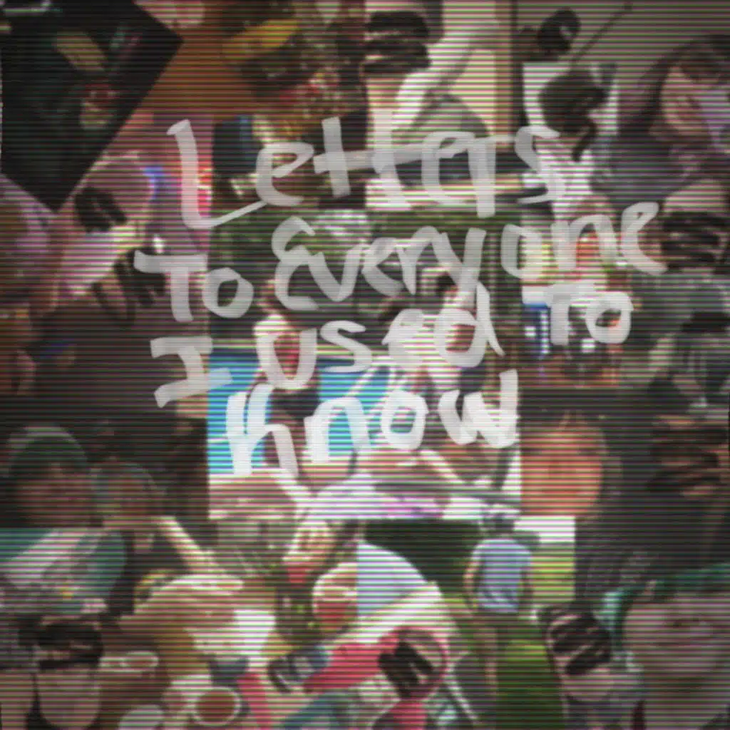Letters to Everyone I Used to Know
