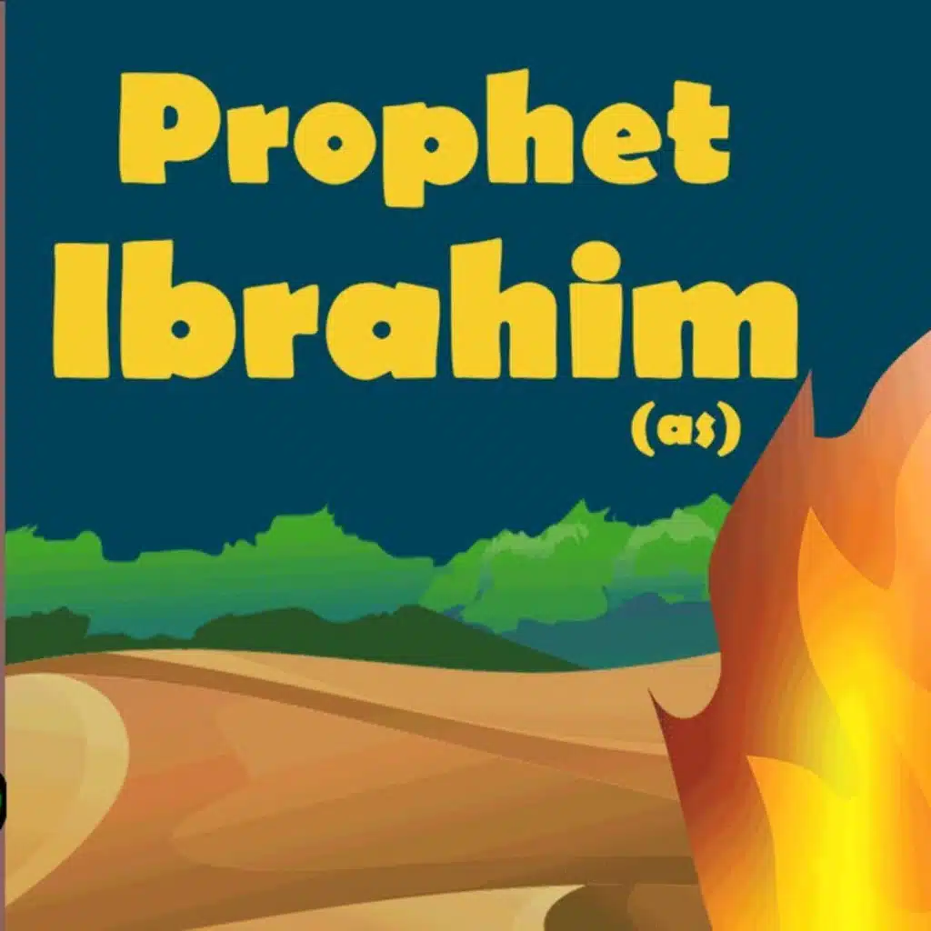 #05 Prophet Ibrahim عليه السلام | The Story Of The Prophets for Kids | Quran Stories | Based On Tafsir Ibn Kathir