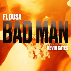 Bad Man (feat. Kevin Gates)