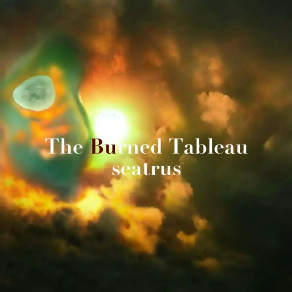 The Burned Tableau