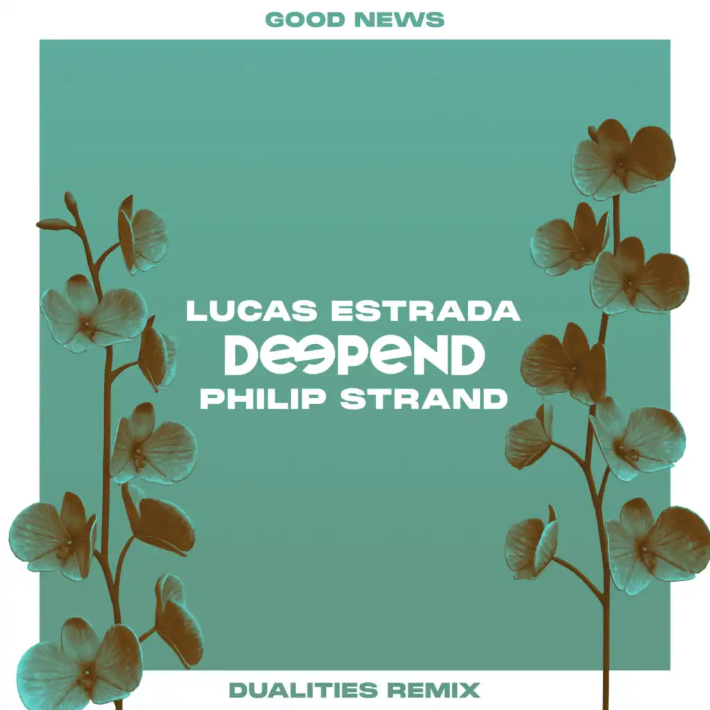Good News (Dualities Remix) [feat. Lucas Estrada]