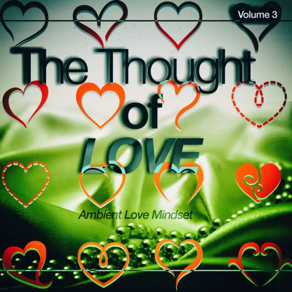 The Thought of Love, Vol. 3 (Ambient Love Mindset)