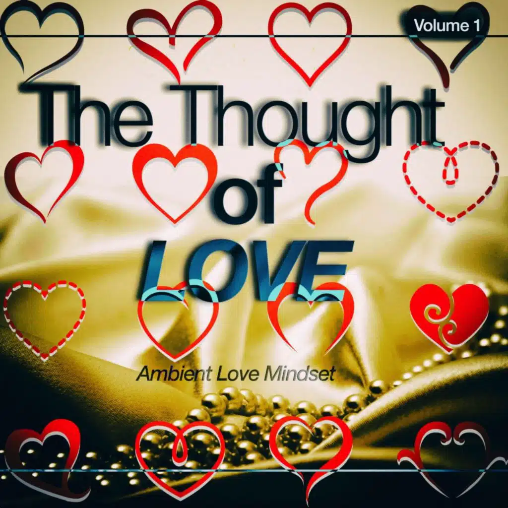 The Thought of Love, Vol. 1 (Ambient Love Mindset)