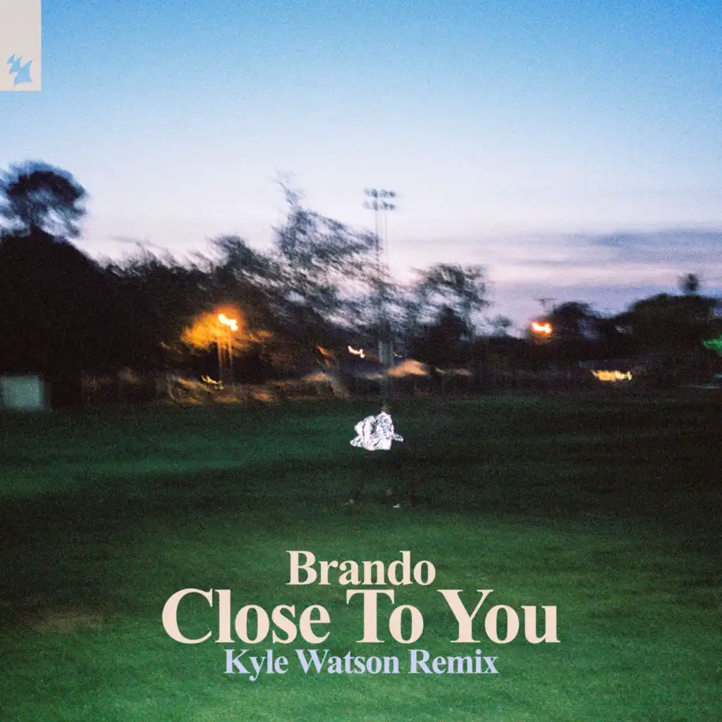 Close To You (Kyle Watson Remix)