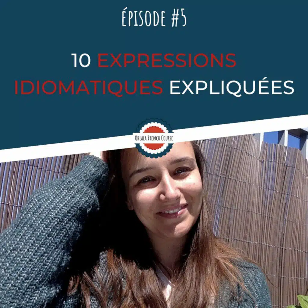 10 expressions idiomatiques françaises expliquées | 10 French idioms explained