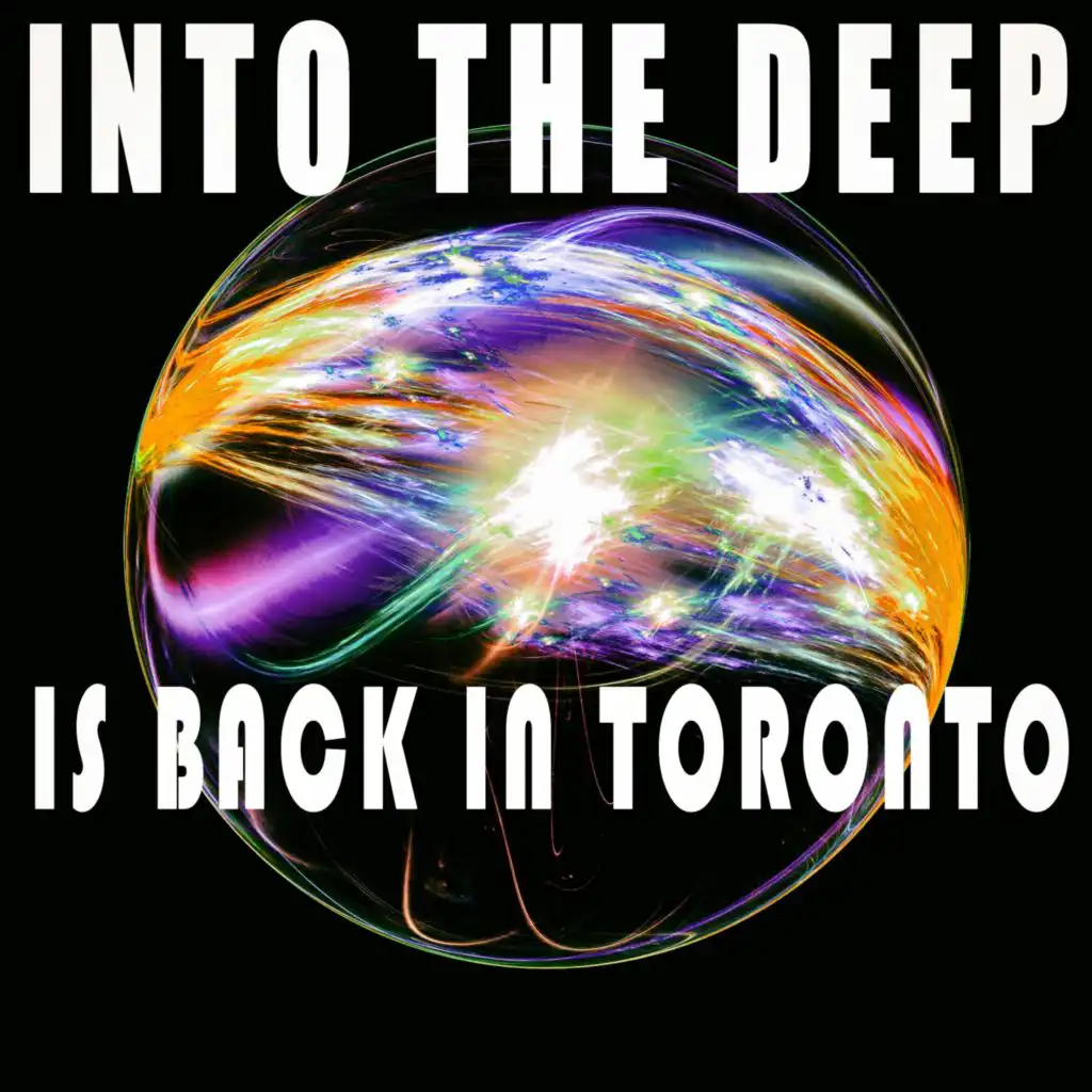 Into the Deep - Is Back in Toronto