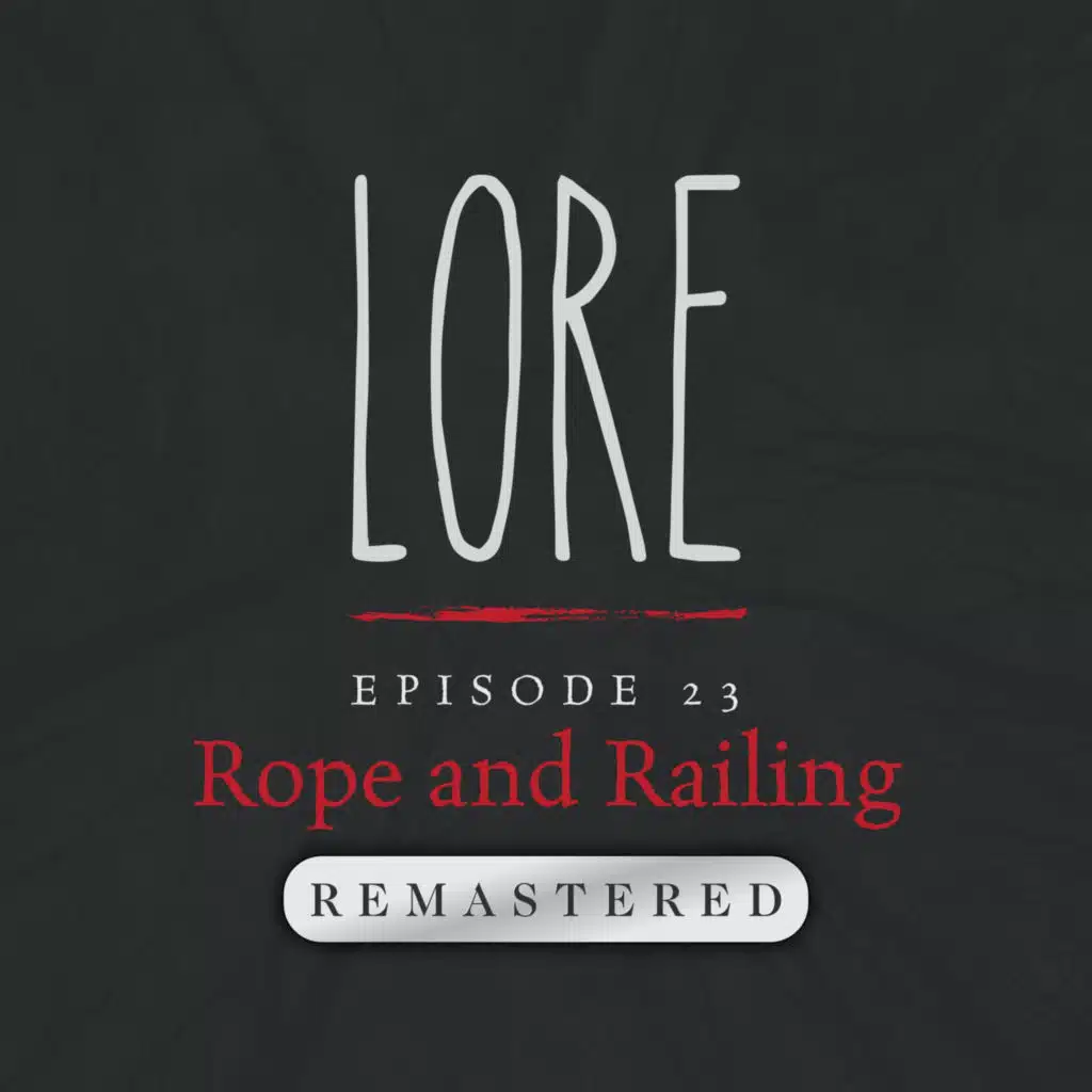 REMASTERED – Episode 23: Rope and Railing