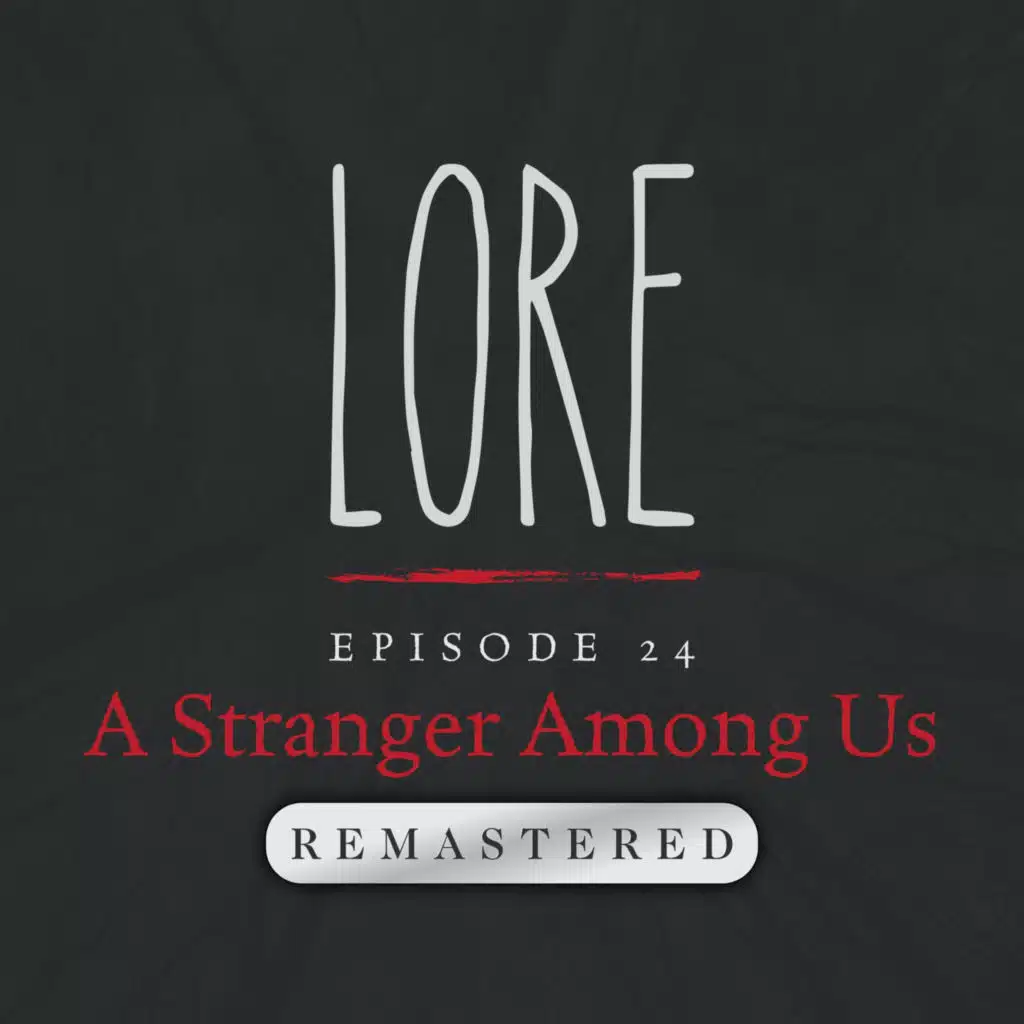 REMASTERED – Episode 24: A Stranger Among Us